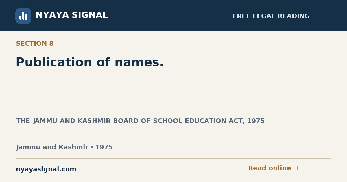 Section 8 — Publication of names. | THE JAMMU AND KASHMIR BOARD OF SCHOOL EDUCATION ACT, 1975 | NYAYA SIGNAL