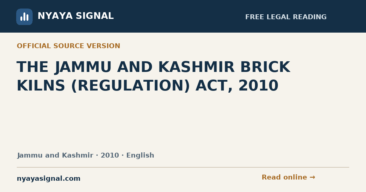 THE JAMMU AND KASHMIR BRICK KILNS (REGULATION) ACT, 2010 — English | NYAYA SIGNAL