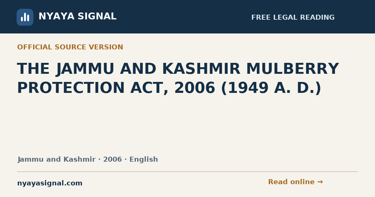 THE JAMMU AND KASHMIR MULBERRY PROTECTION ACT, 2006 (1949 A. D.) — English | NYAYA SIGNAL