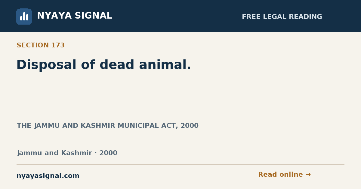 Section 173 — Disposal of dead animal. | THE JAMMU AND KASHMIR MUNICIPAL ACT, 2000 | NYAYA SIGNAL