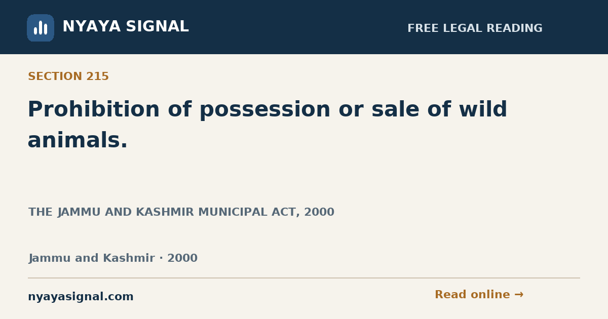 Section 215 — Prohibition of possession or sale of wild animals. | THE JAMMU AND KASHMIR MUNICIPAL ACT, 2000 | NYAYA SIGNAL