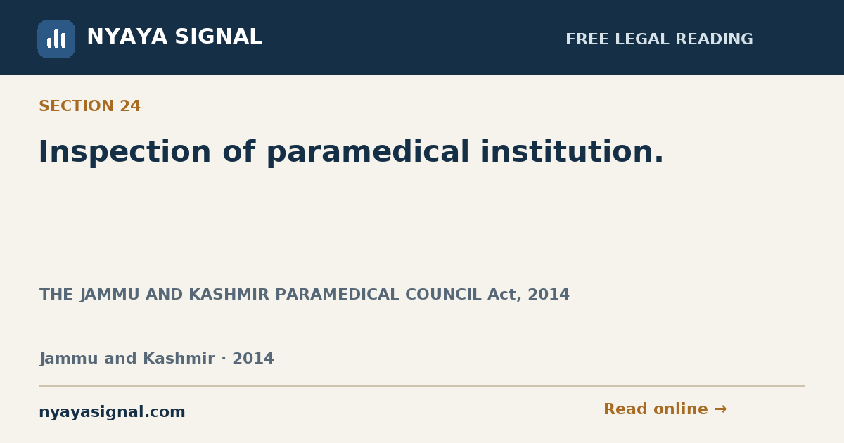 Section 24 — Inspection of paramedical institution. | THE JAMMU AND KASHMIR PARAMEDICAL COUNCIL Act, 2014 | NYAYA SIGNAL