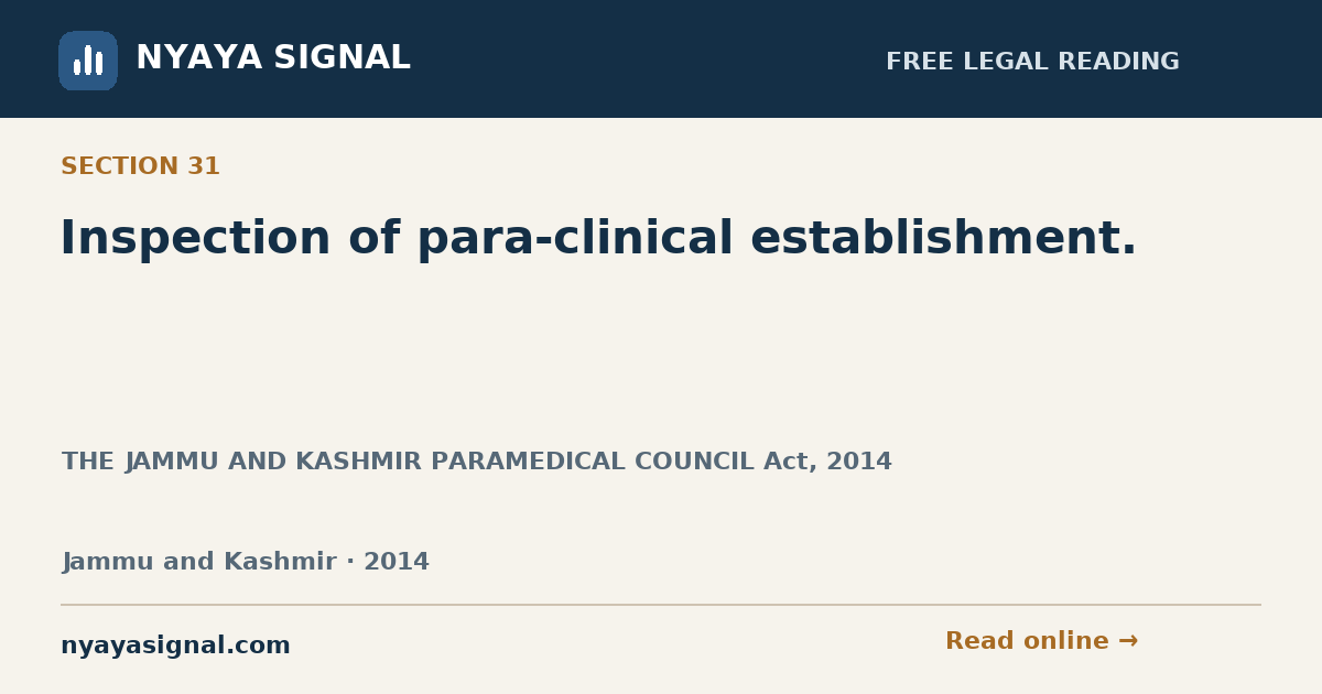 Section 31 — Inspection of para-clinical establishment. | THE JAMMU AND KASHMIR PARAMEDICAL COUNCIL Act, 2014 | NYAYA SIGNAL