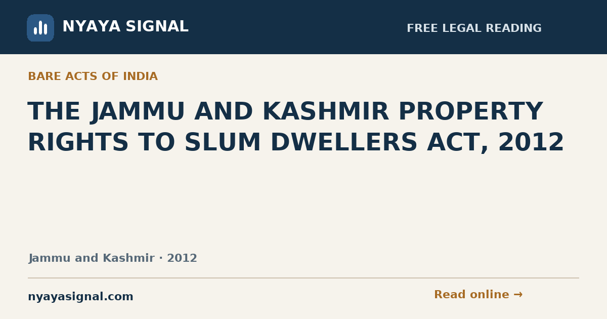 THE JAMMU AND KASHMIR PROPERTY RIGHTS TO SLUM DWELLERS ACT, 2012 — Language not labelled by source | NYAYA SIGNAL