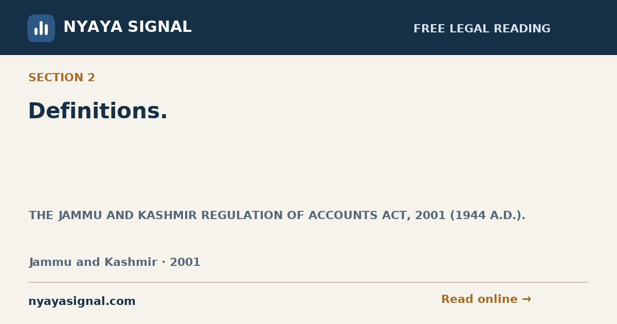 Section 2 — Definitions. | THE JAMMU AND KASHMIR REGULATION OF ACCOUNTS ACT, 2001 (1944 A.D.). | NYAYA SIGNAL