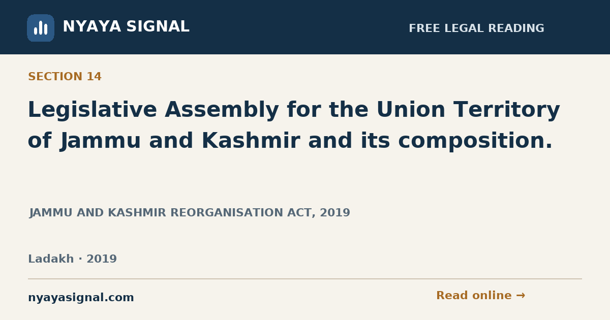 Section 14 — Legislative Assembly for the Union Territory of Jammu and Kashmir and its composition. | JAMMU AND KASHMIR REORGANISATION ACT, 2019 | NYAYA SIGNAL