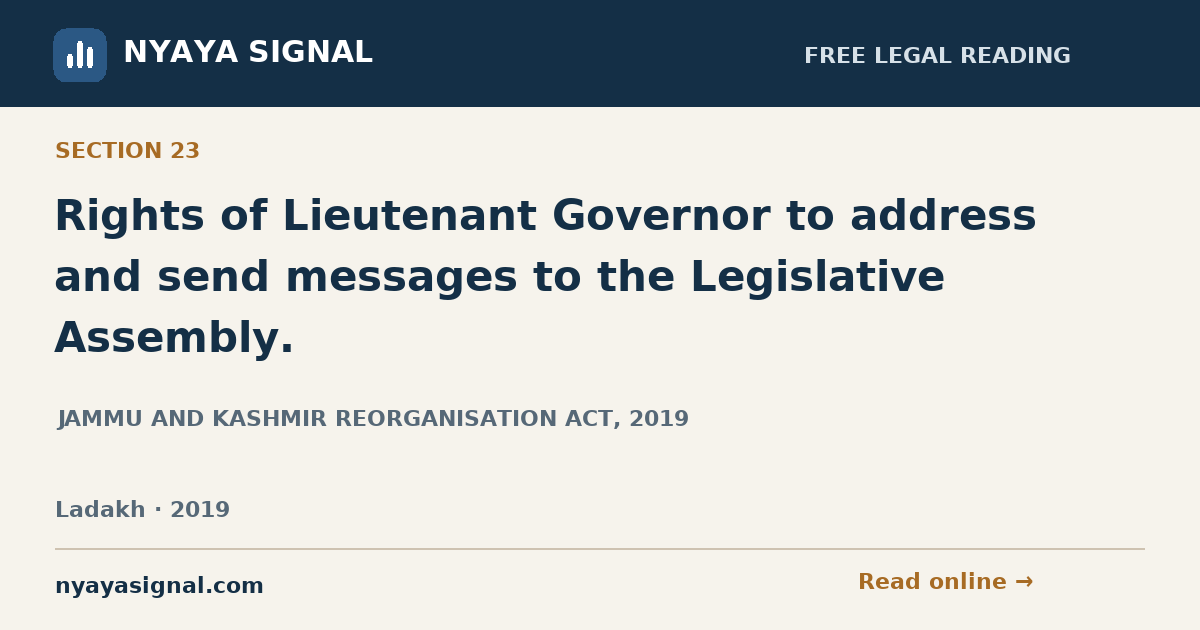 Section 23 — Rights of Lieutenant Governor to address and send messages to the Legislative Assembly. | JAMMU AND KASHMIR REORGANISATION ACT, 2019 | NYAYA SIGNAL