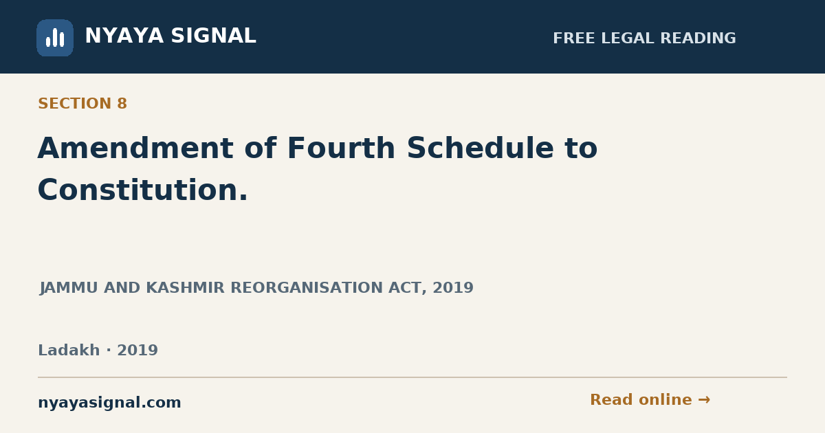 Section 8 — Amendment of Fourth Schedule to Constitution. | JAMMU AND KASHMIR REORGANISATION ACT, 2019 | NYAYA SIGNAL
