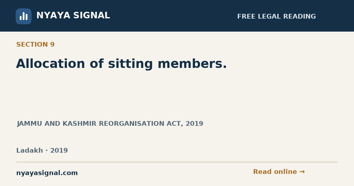 Section 9 — Allocation of sitting members. | JAMMU AND KASHMIR REORGANISATION ACT, 2019 | NYAYA SIGNAL