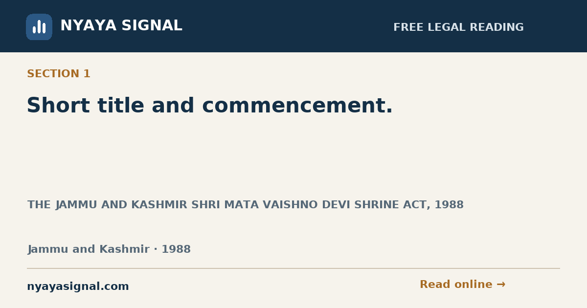Section 1 — Short title and commencement. | THE JAMMU AND KASHMIR SHRI MATA VAISHNO DEVI SHRINE ACT, 1988 | NYAYA SIGNAL
