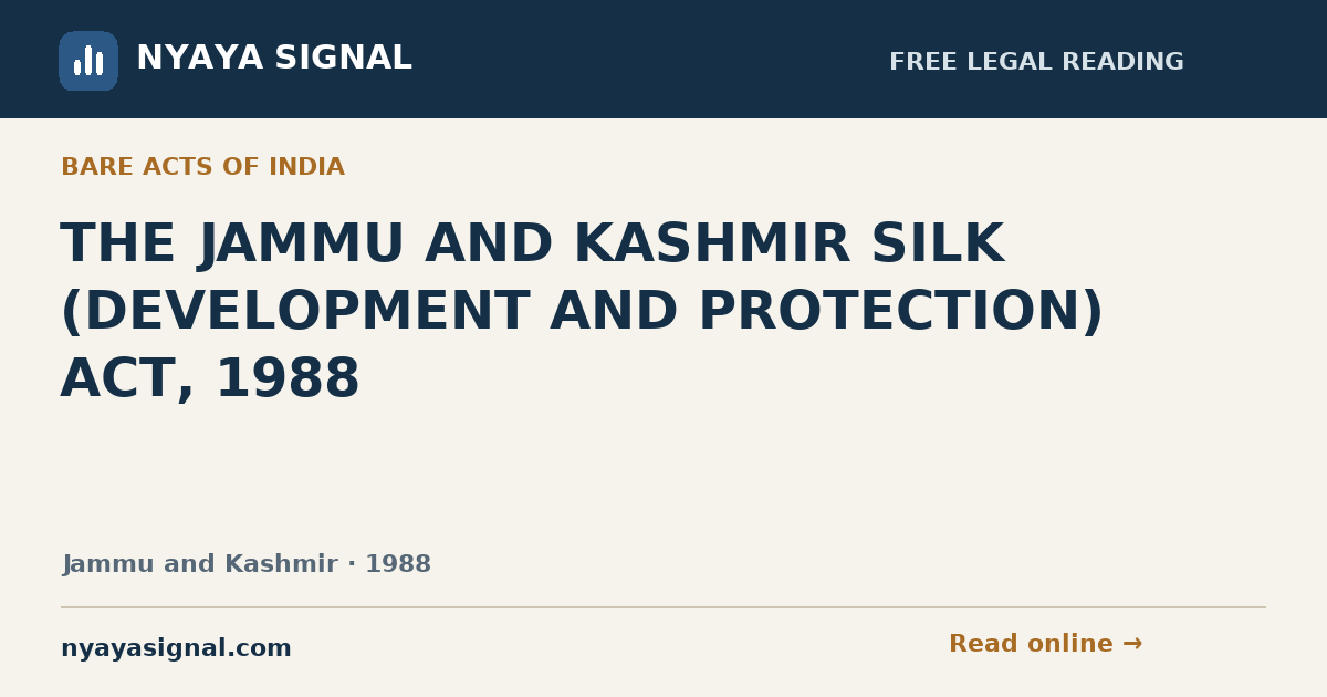 THE JAMMU AND KASHMIR SILK (DEVELOPMENT AND PROTECTION) ACT, 1988 — Language not labelled by source | NYAYA SIGNAL