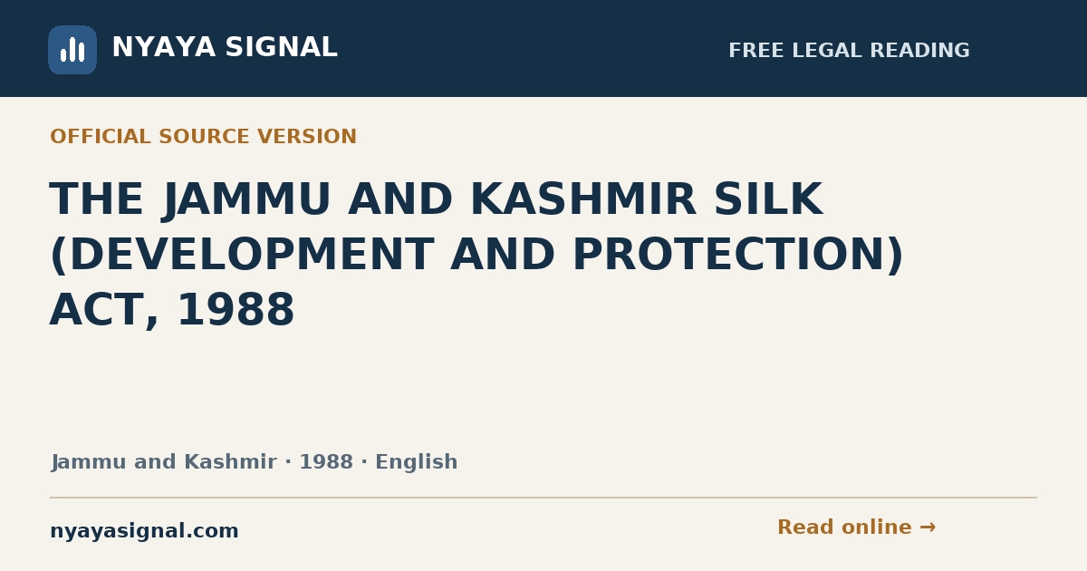 THE JAMMU AND KASHMIR SILK (DEVELOPMENT AND PROTECTION) ACT, 1988 — English | NYAYA SIGNAL