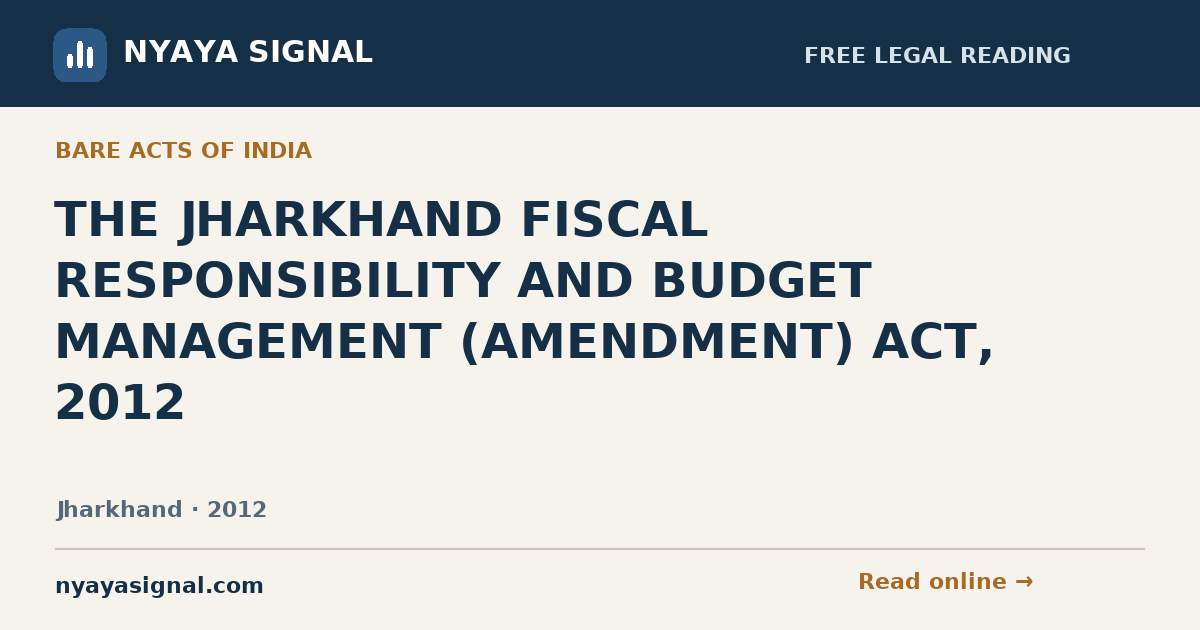 THE JHARKHAND FISCAL RESPONSIBILITY AND BUDGET MANAGEMENT (AMENDMENT) ACT, 2012 | NYAYA SIGNAL