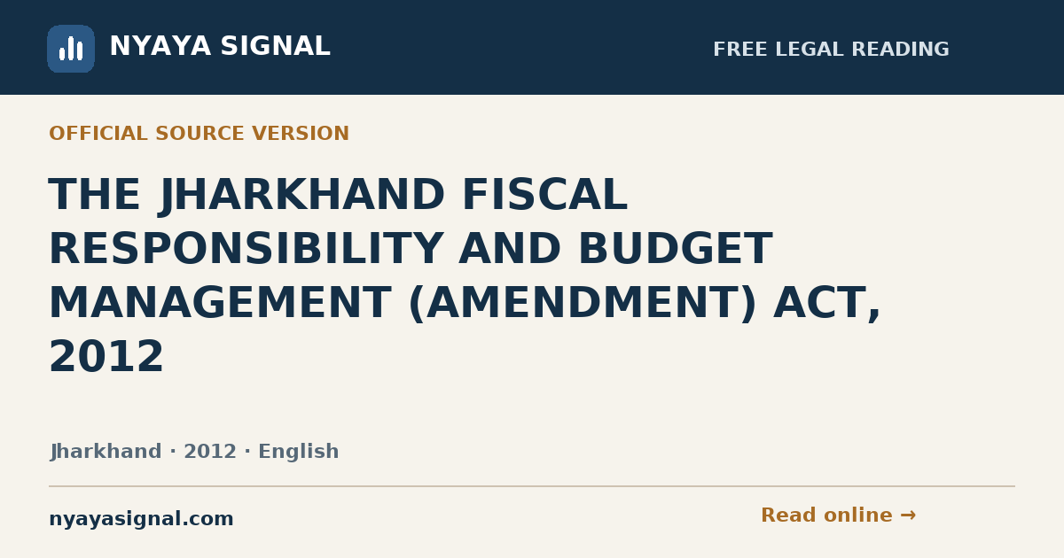 THE JHARKHAND FISCAL RESPONSIBILITY AND BUDGET MANAGEMENT (AMENDMENT) ACT, 2012 — English | NYAYA SIGNAL