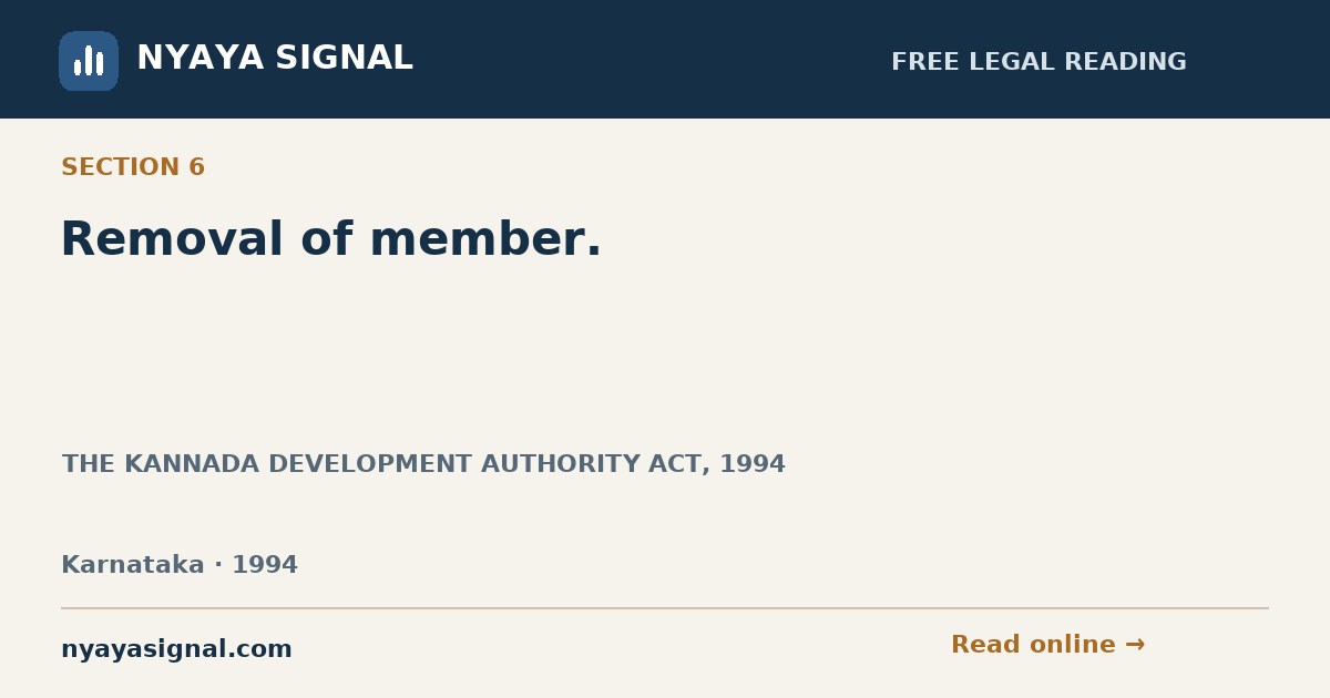 Section 6 — Removal of member. | THE KANNADA DEVELOPMENT AUTHORITY ACT, 1994 | NYAYA SIGNAL