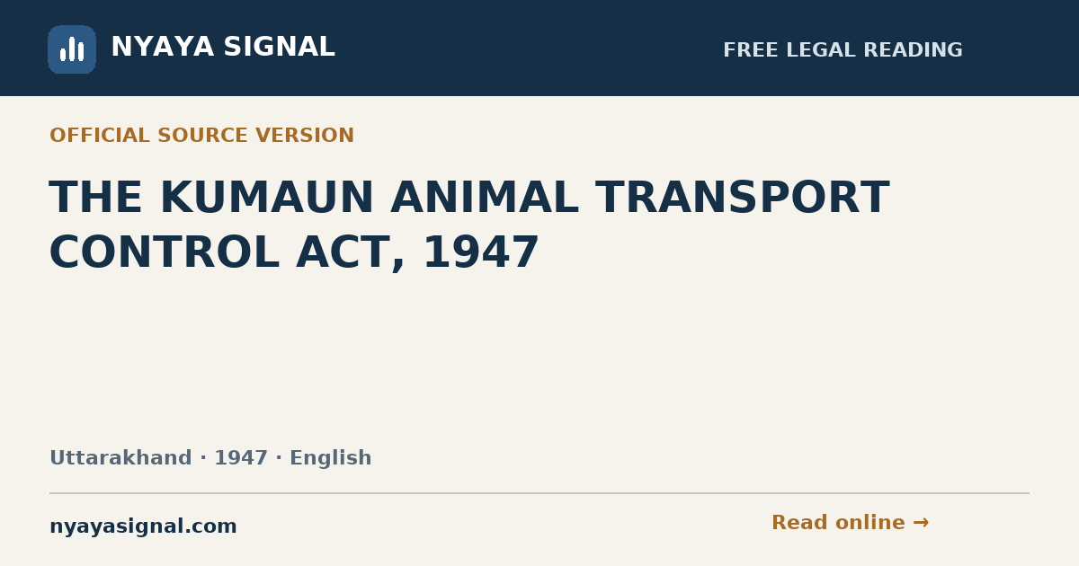 THE KUMAUN ANIMAL TRANSPORT CONTROL ACT, 1947 — English | NYAYA SIGNAL