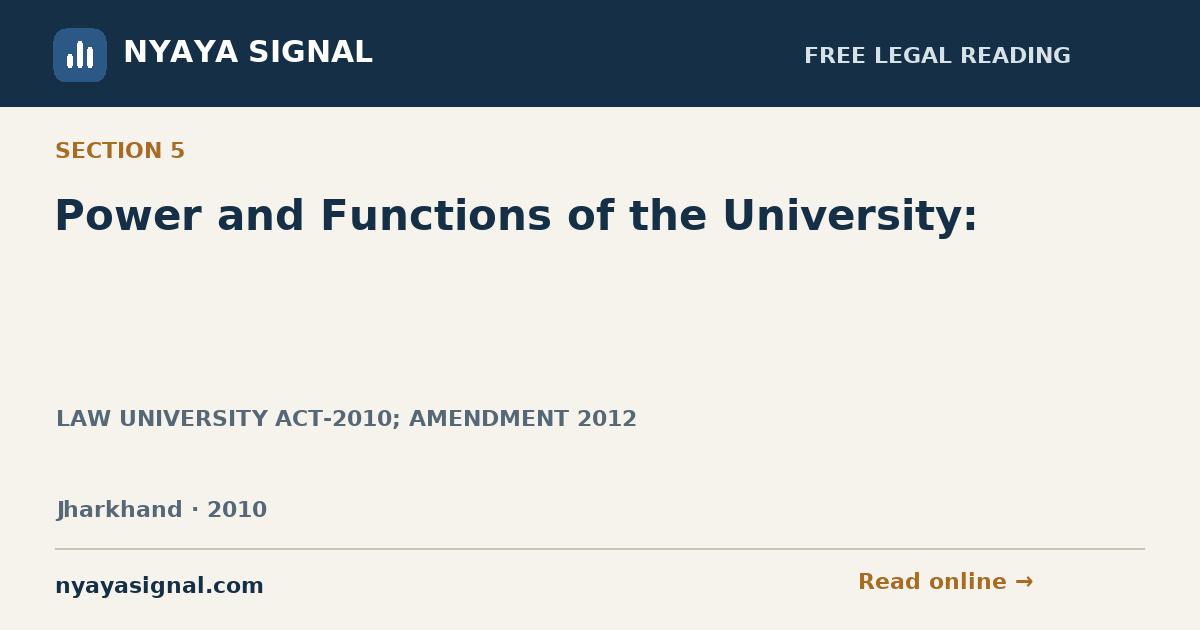 Section 5 — Power and Functions of the University: | LAW UNIVERSITY ACT-2010; AMENDMENT 2012 | NYAYA SIGNAL