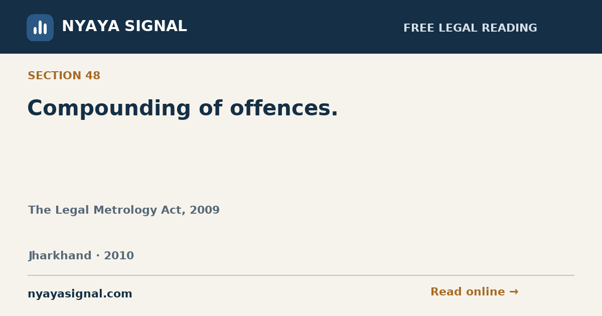 Section 48 — Compounding of offences. | The Legal Metrology Act, 2009 | NYAYA SIGNAL
