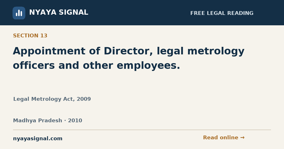 Section 13 — Appointment of Director, legal metrology officers and other employees. | Legal Metrology Act, 2009 | NYAYA SIGNAL