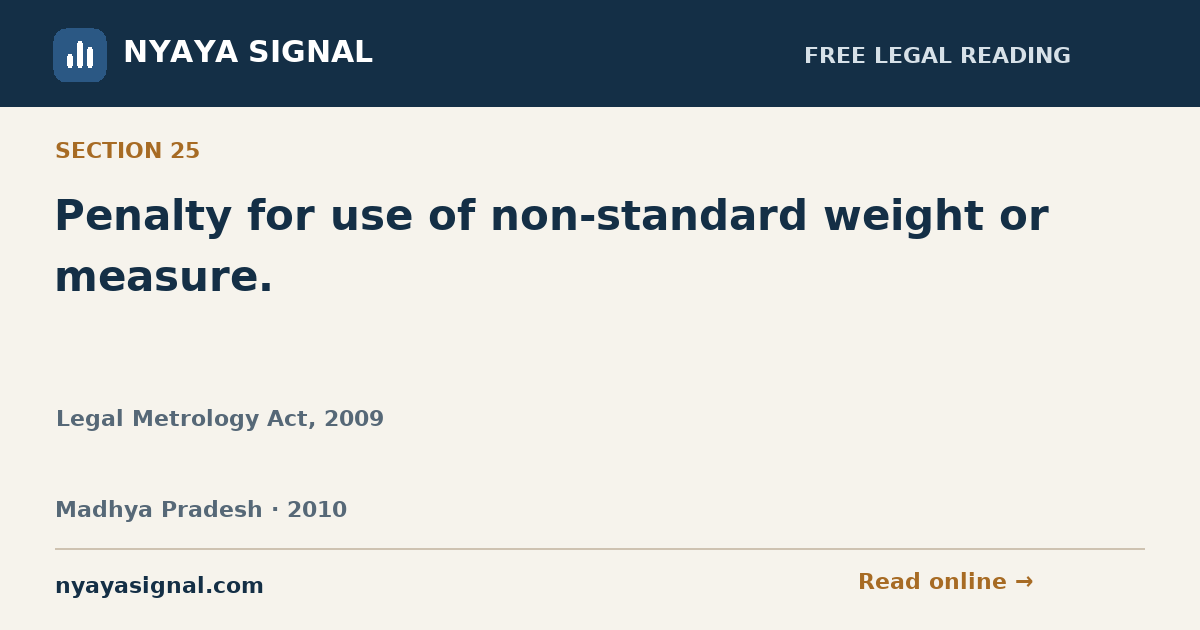 Section 25 — Penalty for use of non-standard weight or measure. | Legal Metrology Act, 2009 | NYAYA SIGNAL