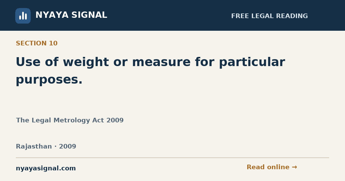 Section 10 — Use of weight or measure for particular purposes. | The Legal Metrology Act 2009 | NYAYA SIGNAL