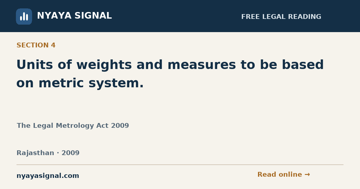 Section 4 — Units of weights and measures to be based on metric system. | The Legal Metrology Act 2009 | NYAYA SIGNAL