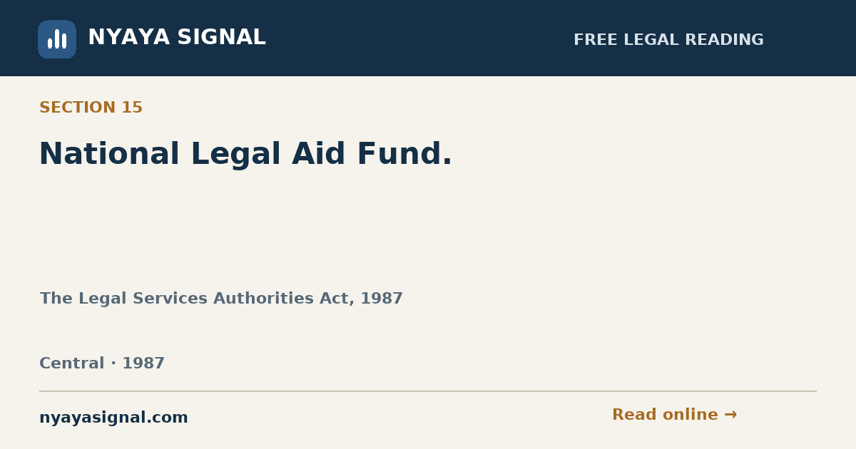 Section 15 — National Legal Aid Fund. | The Legal Services Authorities Act, 1987 | NYAYA SIGNAL