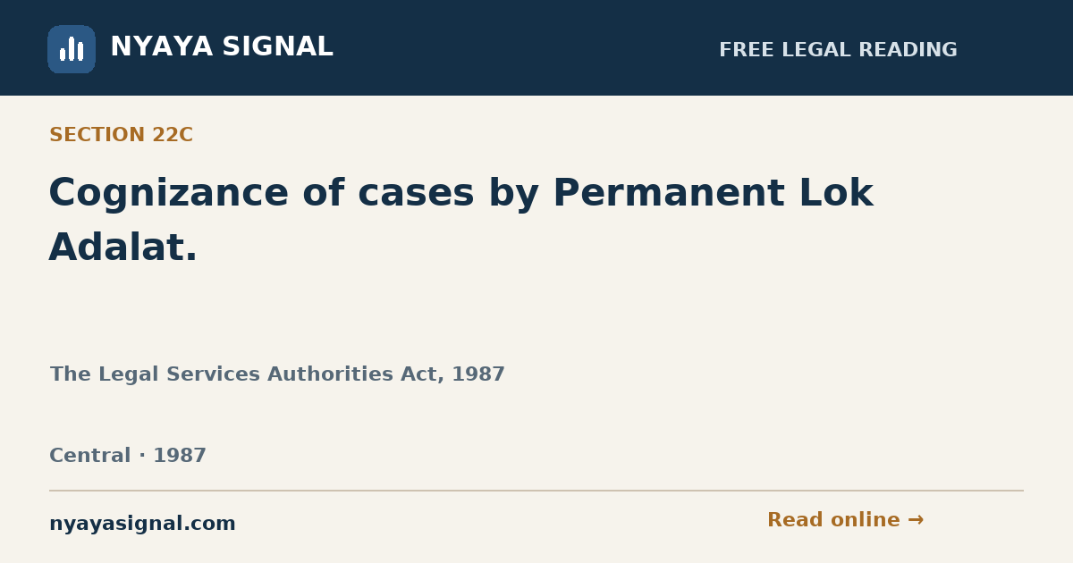 Section 22C — Cognizance of cases by Permanent Lok Adalat. | The Legal Services Authorities Act, 1987 | NYAYA SIGNAL