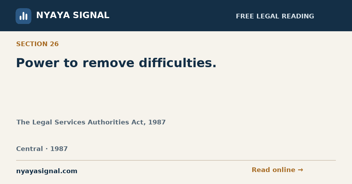 Section 26 — Power to remove difficulties. | The Legal Services Authorities Act, 1987 | NYAYA SIGNAL