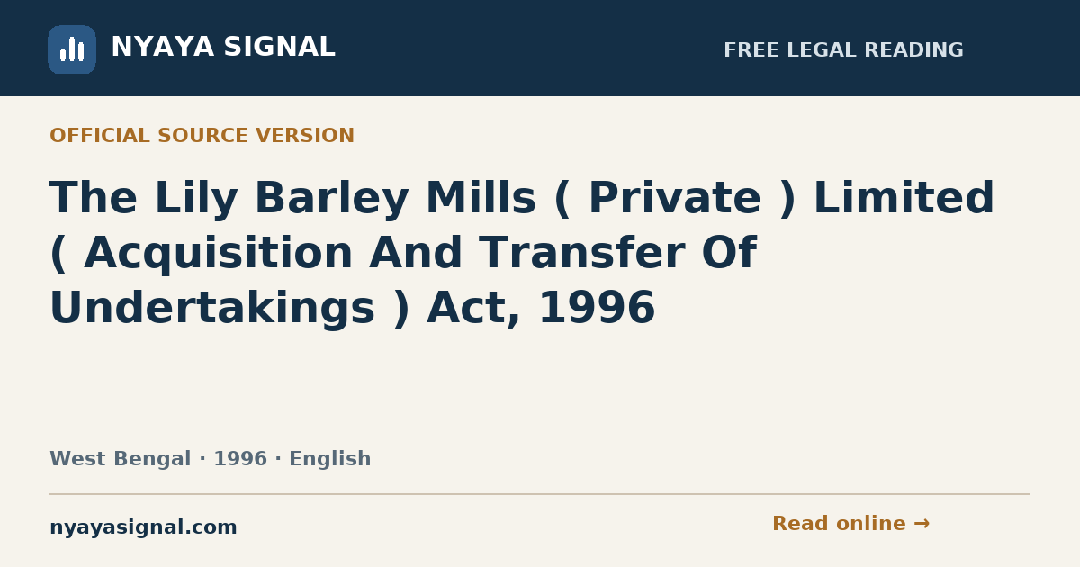The Lily Barley Mills ( Private ) Limited ( Acquisition And Transfer Of Undertakings ) Act, 1996 — English | NYAYA SIGNAL