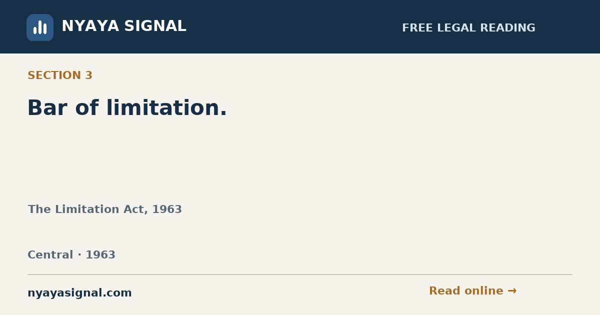 Section 3 — Bar of limitation. | The Limitation Act, 1963 | NYAYA SIGNAL