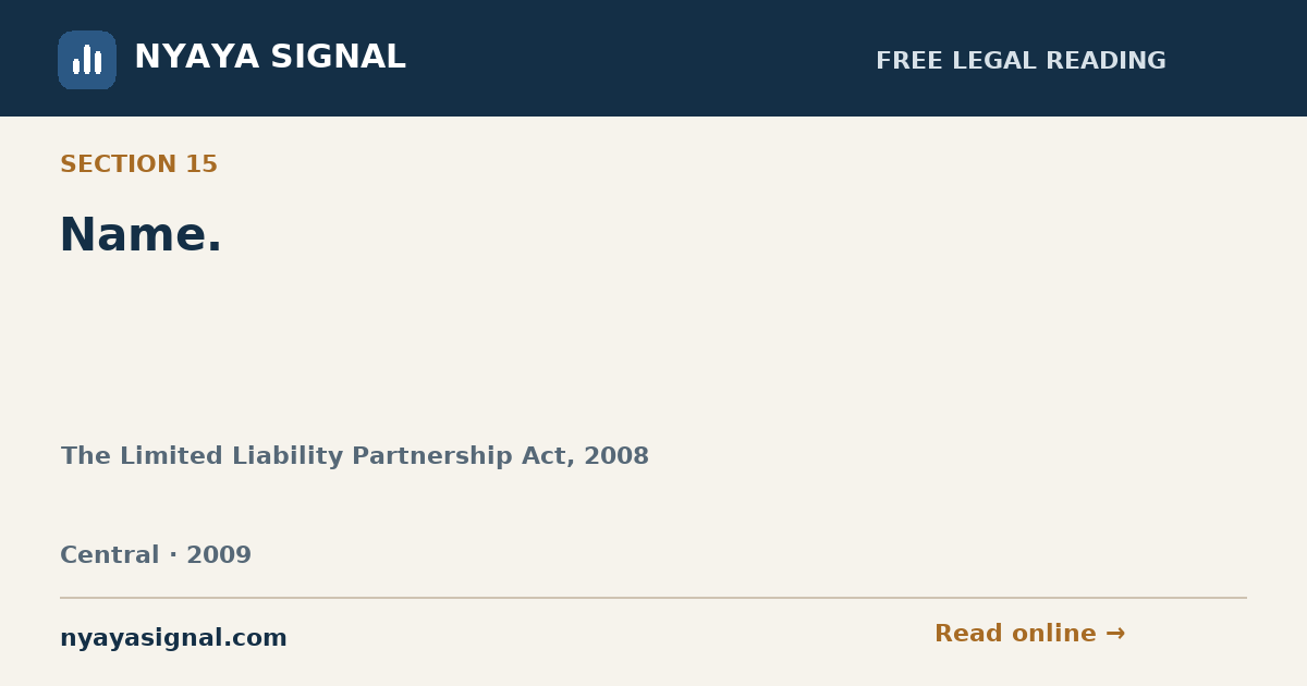 Section 15 — Name. | The Limited Liability Partnership Act, 2008 | NYAYA SIGNAL