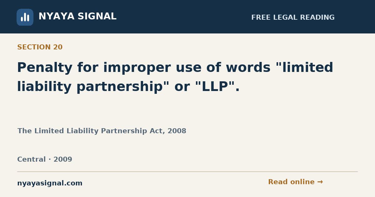 Section 20 — Penalty for improper use of words "limited liability partnership" or "LLP". | The Limited Liability Partnership Act, 2008 | NYAYA SIGNAL