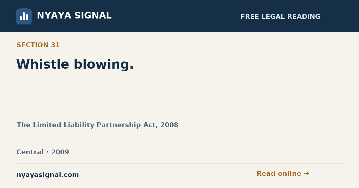 Section 31 — Whistle blowing. | The Limited Liability Partnership Act, 2008 | NYAYA SIGNAL