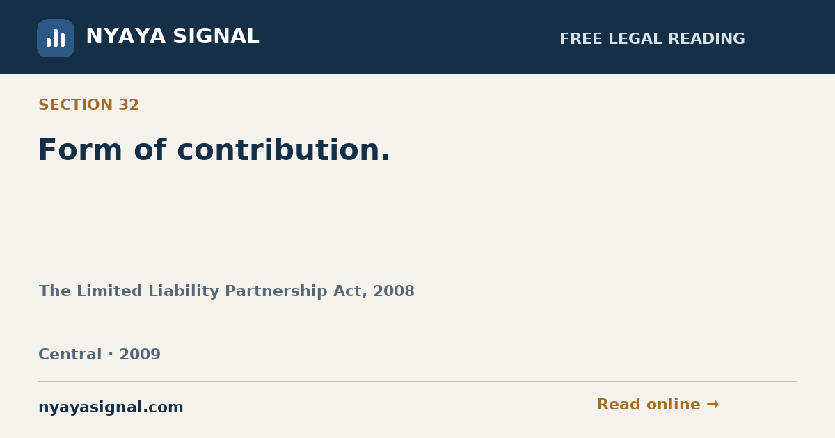 Section 32 — Form of contribution. | The Limited Liability Partnership Act, 2008 | NYAYA SIGNAL