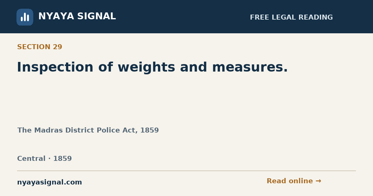 Section 29 — Inspection of weights and measures. | The Madras District Police Act, 1859 | NYAYA SIGNAL