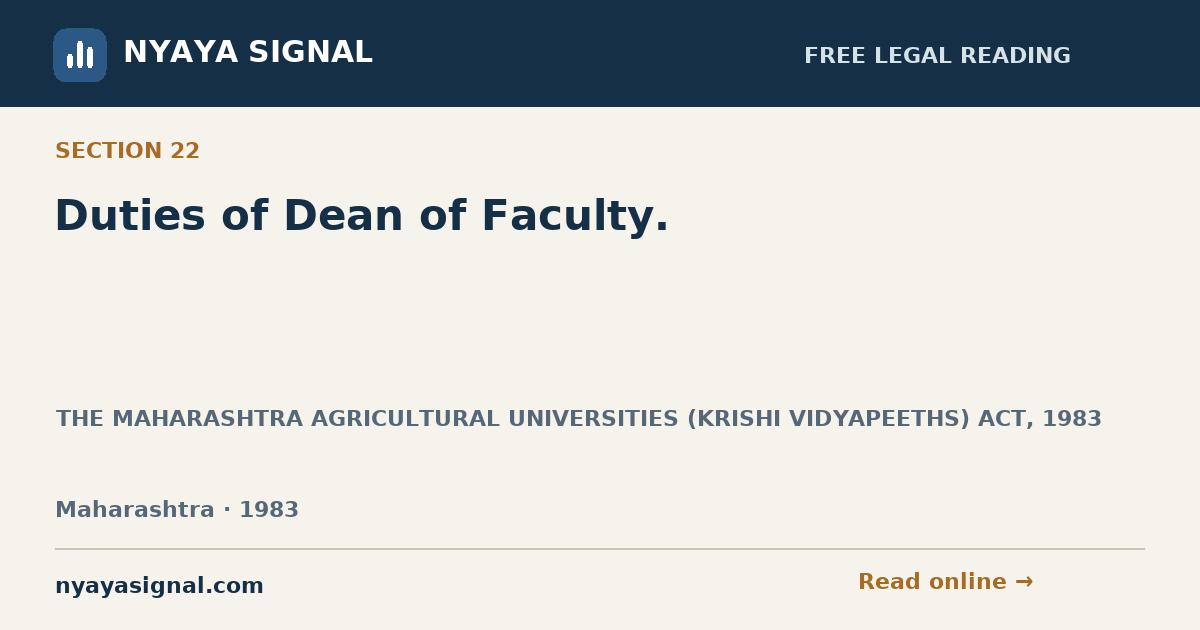 Section 22 — Duties of Dean of Faculty. | THE MAHARASHTRA AGRICULTURAL UNIVERSITIES (KRISHI VIDYAPEETHS) ACT, 1983 | NYAYA SIGNAL