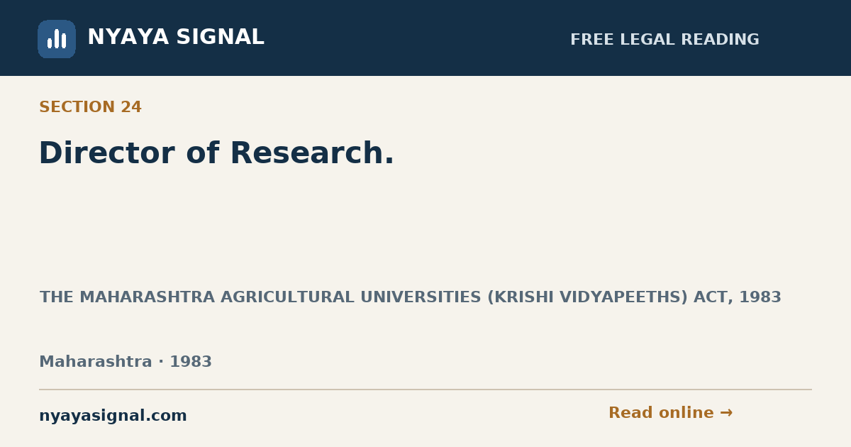 Section 24 — Director of Research. | THE MAHARASHTRA AGRICULTURAL UNIVERSITIES (KRISHI VIDYAPEETHS) ACT, 1983 | NYAYA SIGNAL