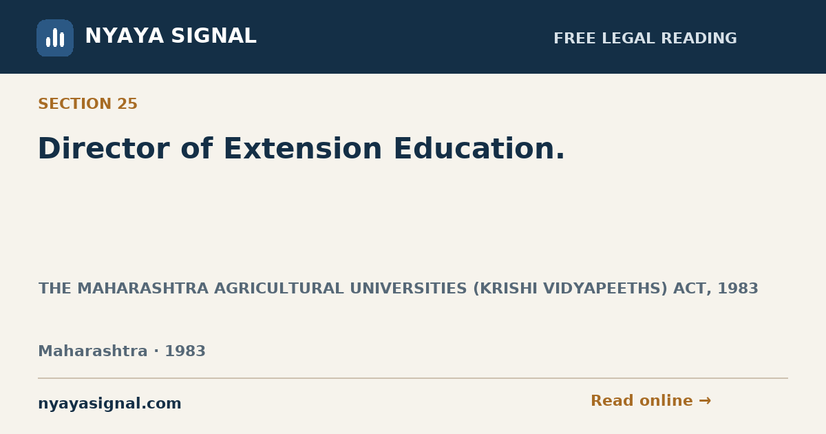Section 25 — Director of Extension Education. | THE MAHARASHTRA AGRICULTURAL UNIVERSITIES (KRISHI VIDYAPEETHS) ACT, 1983 | NYAYA SIGNAL