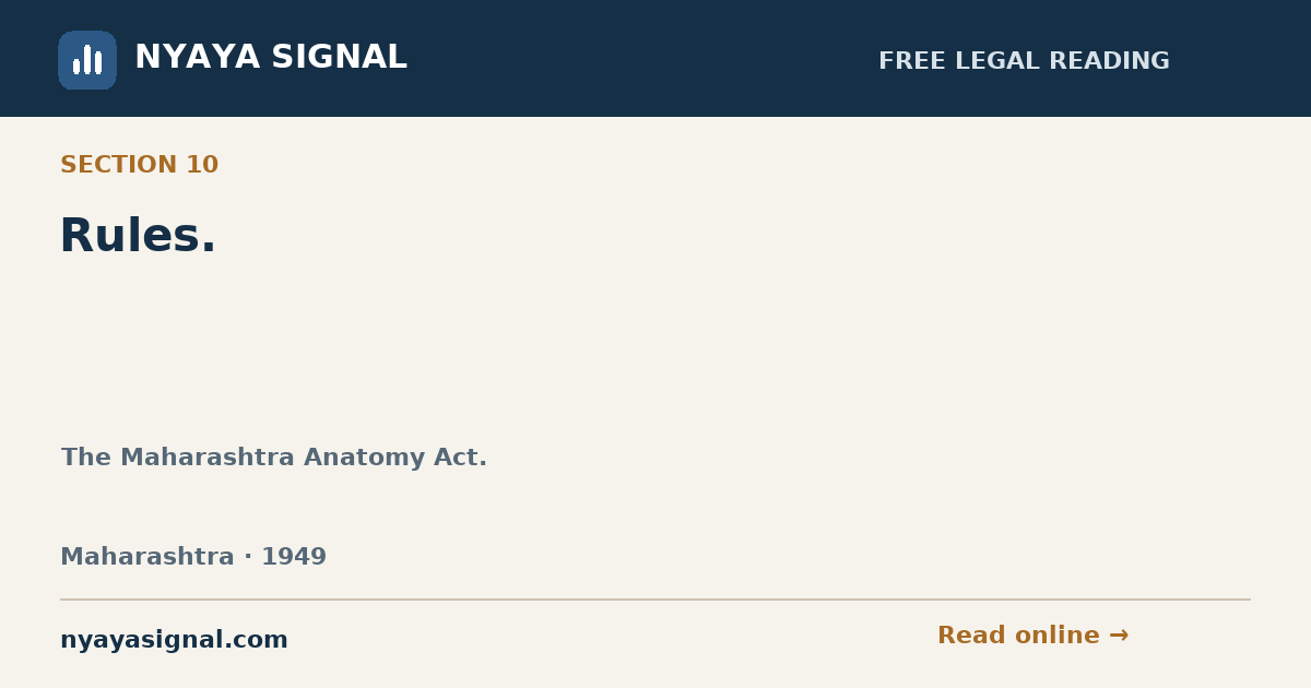 Section 10 — Rules. | The Maharashtra Anatomy Act. | NYAYA SIGNAL