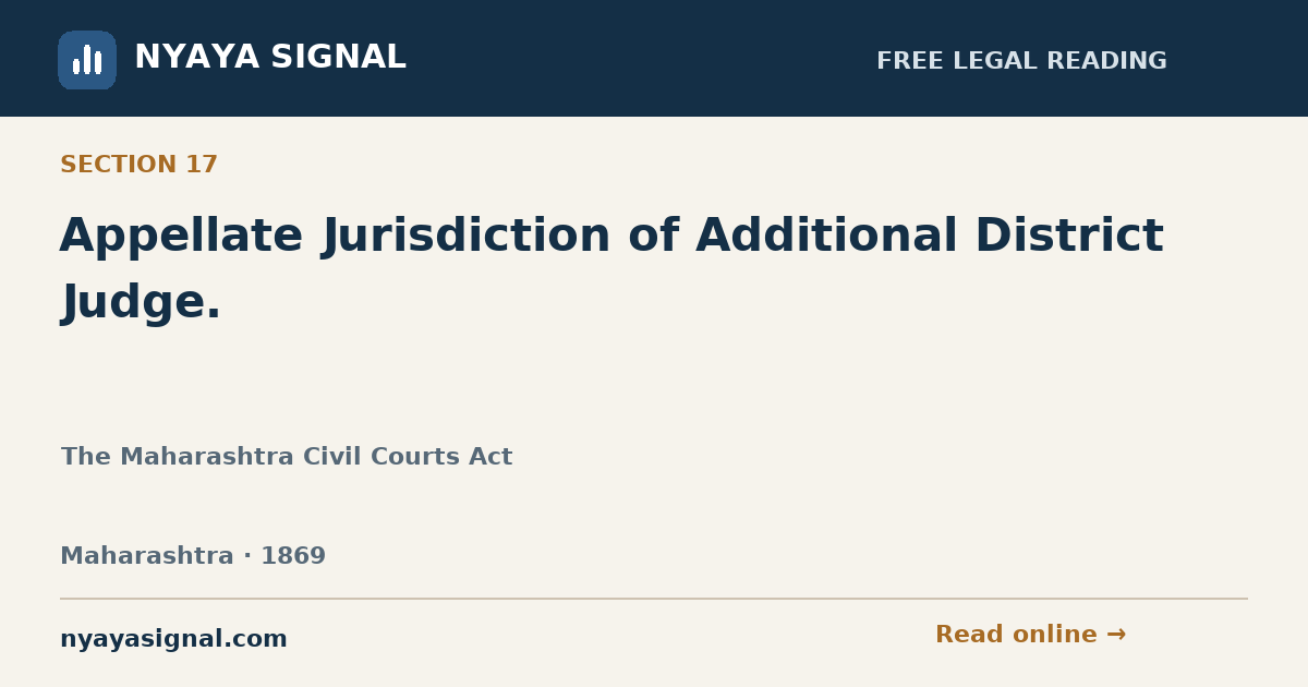 Section 17 — Appellate Jurisdiction of Additional District Judge. | The Maharashtra Civil Courts Act | NYAYA SIGNAL