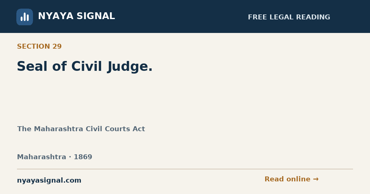 Section 29 — Seal of Civil Judge. | The Maharashtra Civil Courts Act | NYAYA SIGNAL