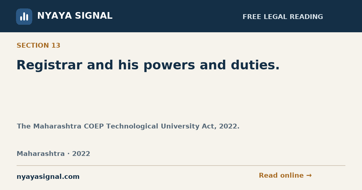 Section 13 — Registrar and his powers and duties. | The Maharashtra COEP Technological University Act, 2022. | NYAYA SIGNAL
