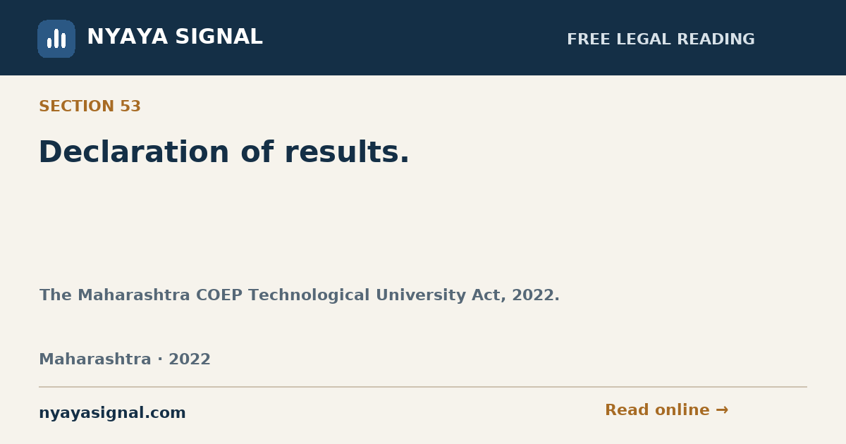 Section 53 — Declaration of results. | The Maharashtra COEP Technological University Act, 2022. | NYAYA SIGNAL