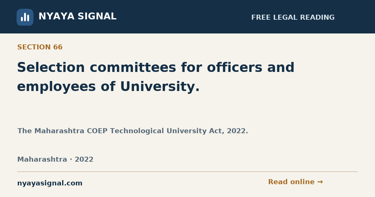 Section 66 — Selection committees for officers and employees of University. | The Maharashtra COEP Technological University Act, 2022. | NYAYA SIGNAL