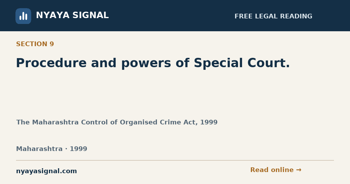 Section 9 — Procedure and powers of Special Court. | The Maharashtra Control of Organised Crime Act, 1999 | NYAYA SIGNAL
