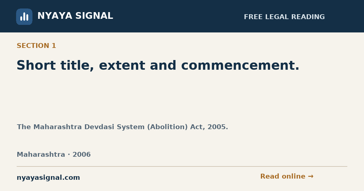 Section 1 — Short title, extent and commencement. | The Maharashtra Devdasi System (Abolition) Act, 2005. | NYAYA SIGNAL