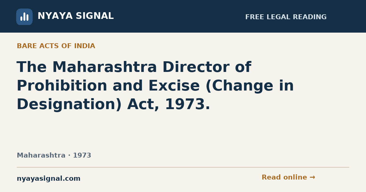 The Maharashtra Director of Prohibition and Excise (Change in Designation) Act, 1973. — Language not labelled by source | NYAYA SIGNAL
