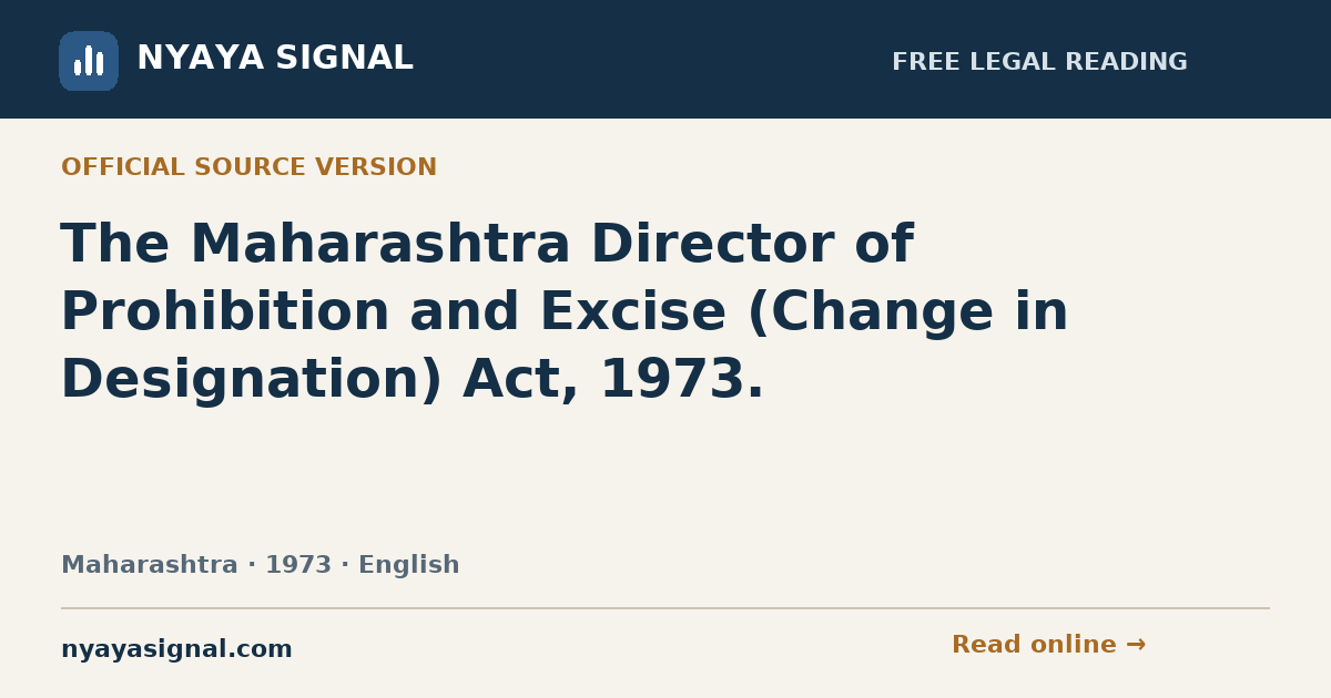 The Maharashtra Director of Prohibition and Excise (Change in Designation) Act, 1973. — English | NYAYA SIGNAL