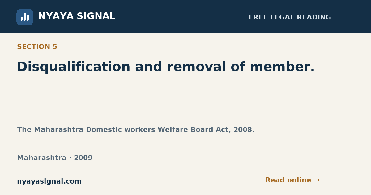 Section 5 — Disqualification and removal of member. | The Maharashtra Domestic workers Welfare Board Act, 2008. | NYAYA SIGNAL